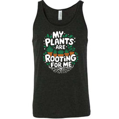 My Plants Are Rooting For Me Shirt Unisex