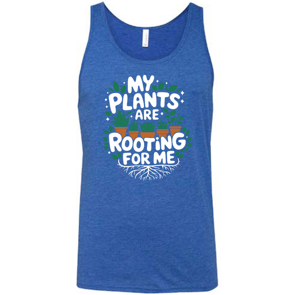 My Plants Are Rooting For Me Shirt Unisex