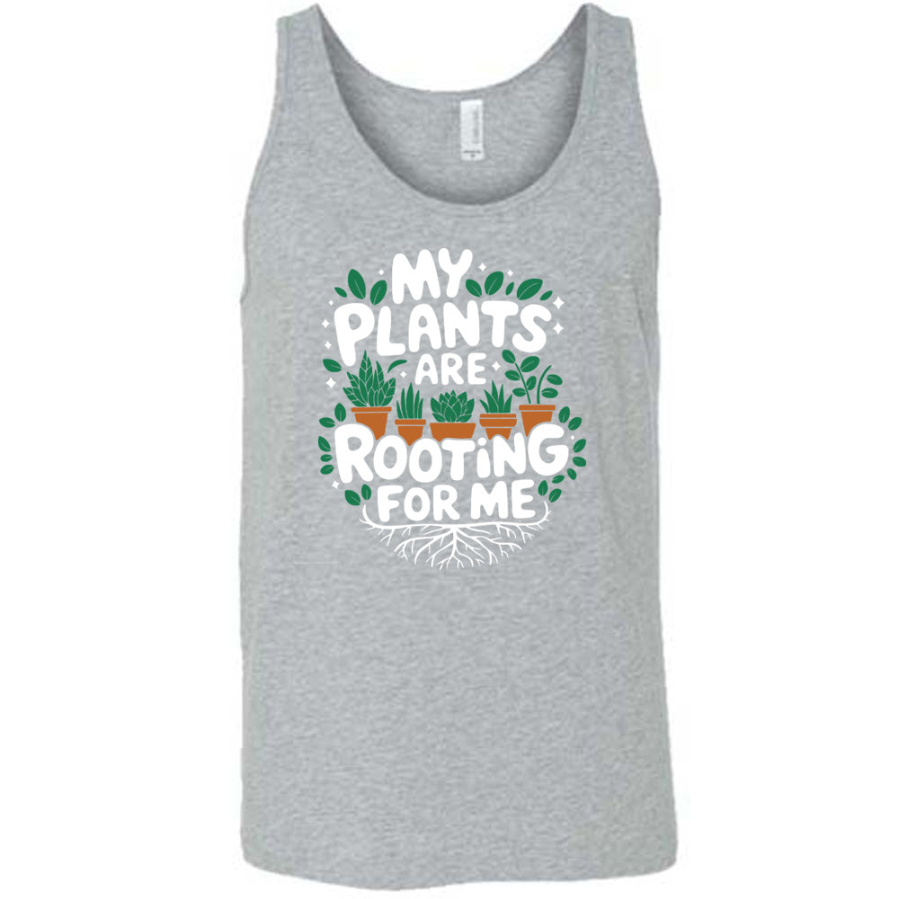 My Plants Are Rooting For Me Shirt Unisex