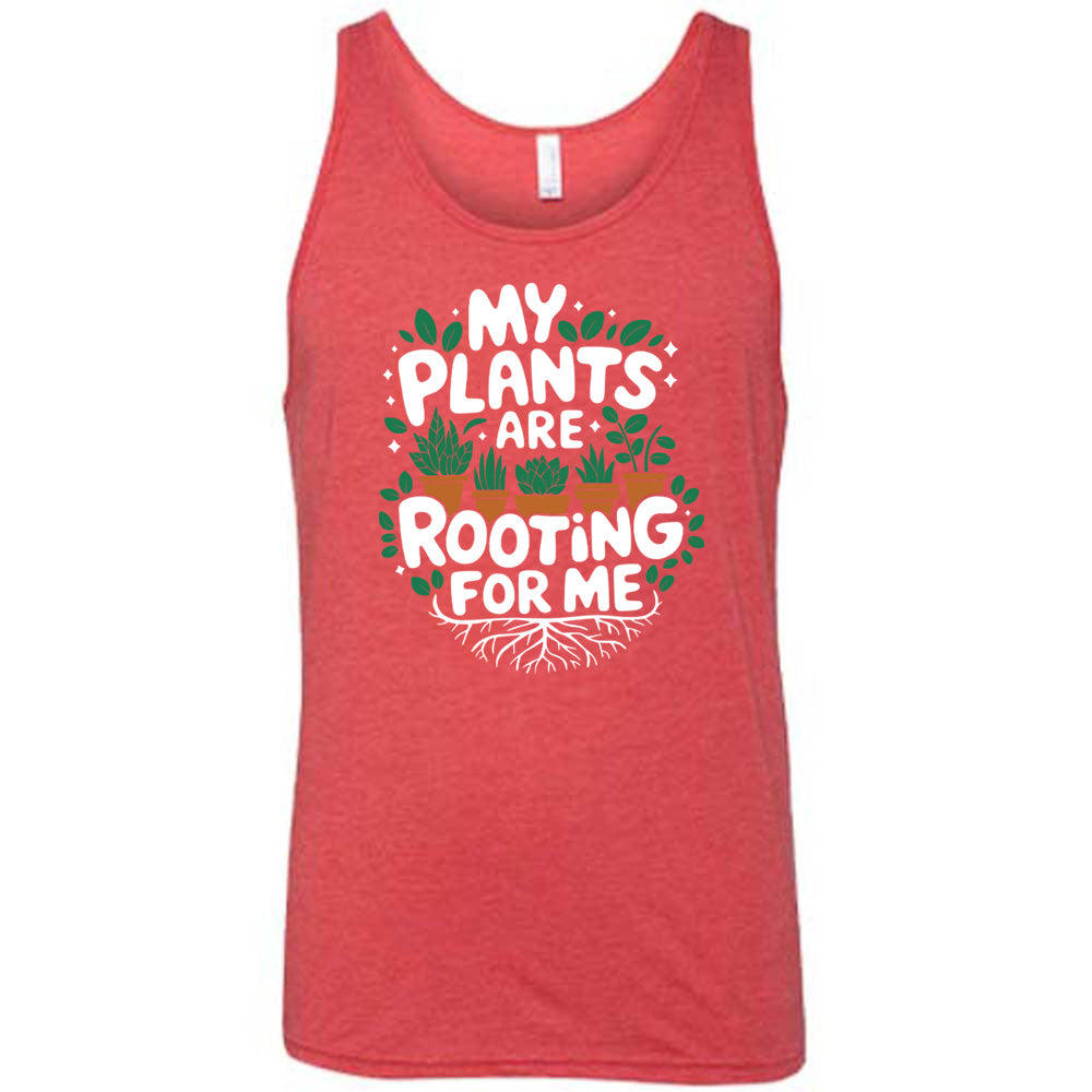 My Plants Are Rooting For Me Shirt Unisex