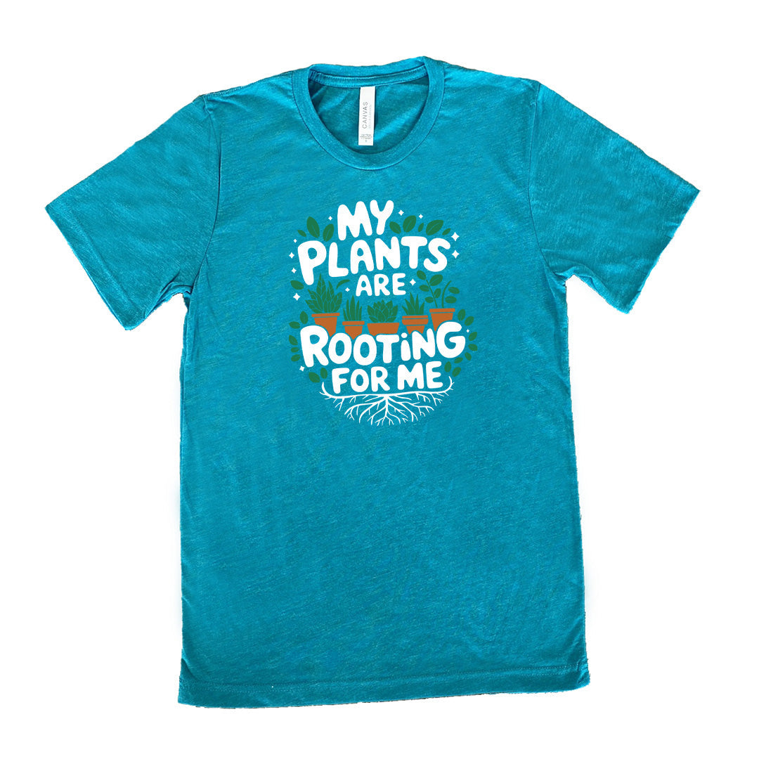 My Plants Are Rooting For Me Shirt Unisex