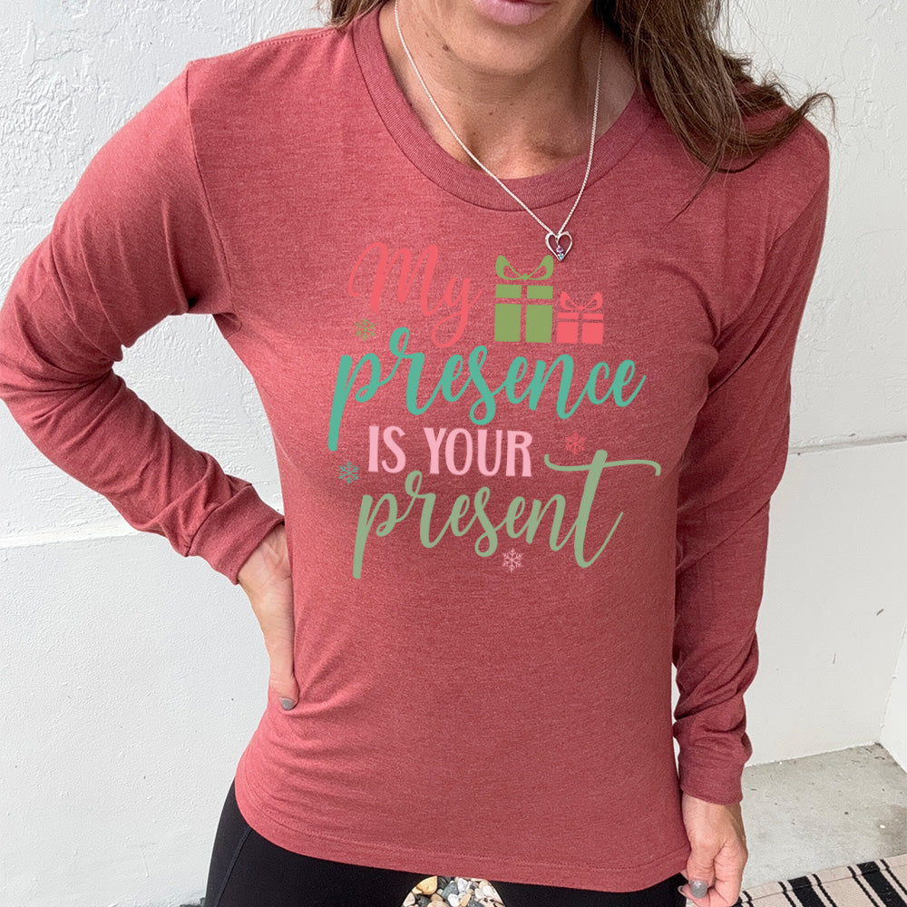 Long Sleeve Tee | My Presence Is Your Present