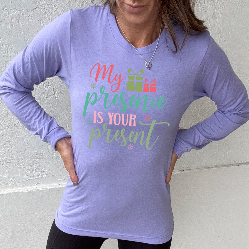 Long Sleeve Tee | My Presence Is Your Present