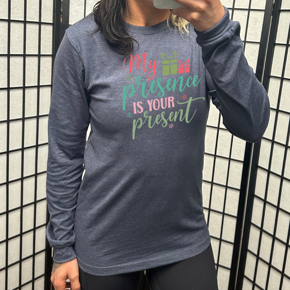 Long Sleeve Tee | My Presence Is Your Present