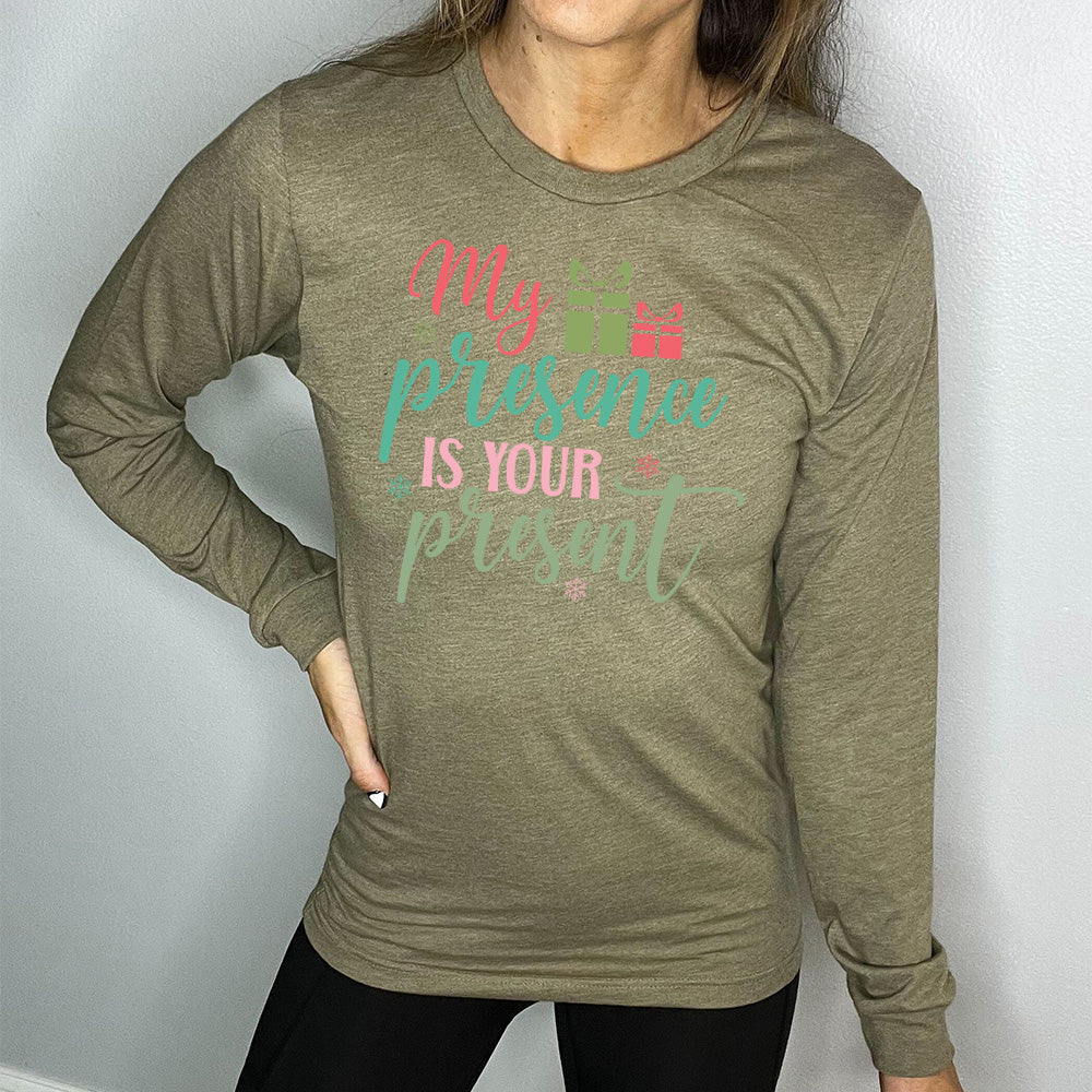 Long Sleeve Tee | My Presence Is Your Present