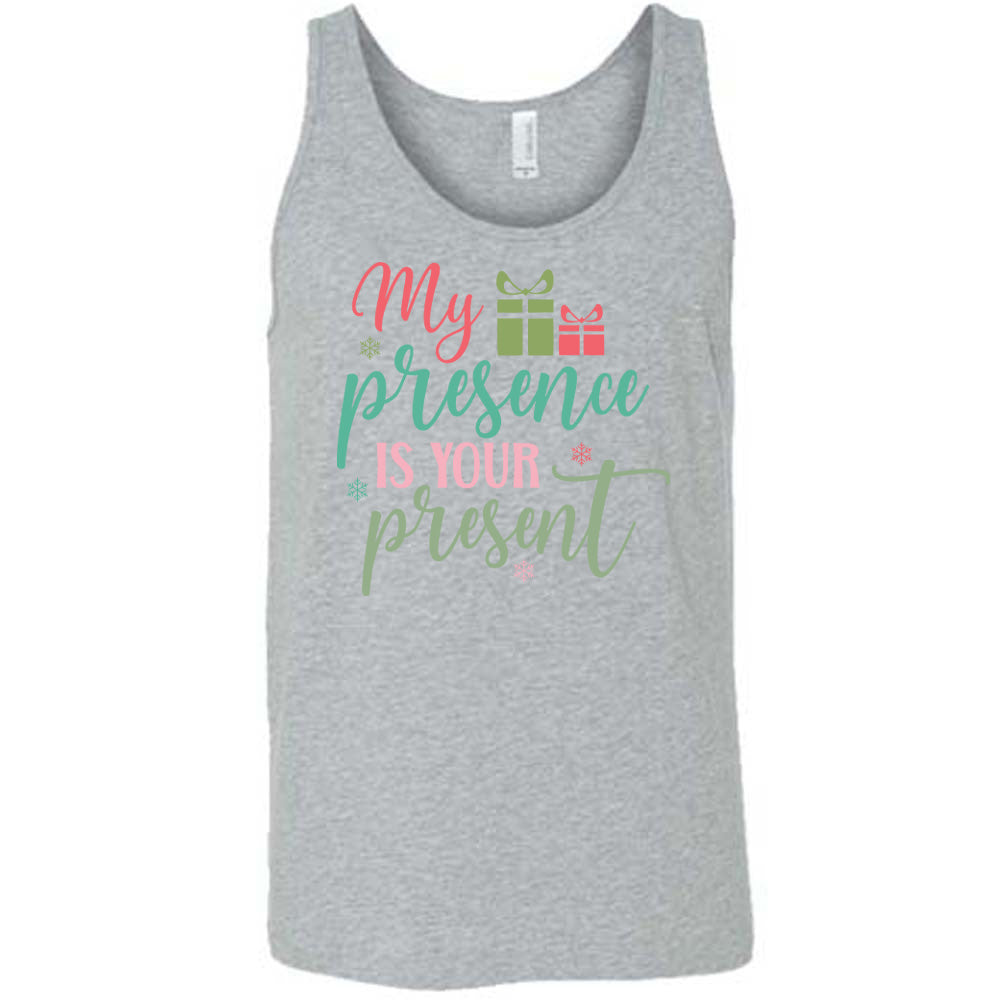 My Presence Is Your Present Shirt Unisex