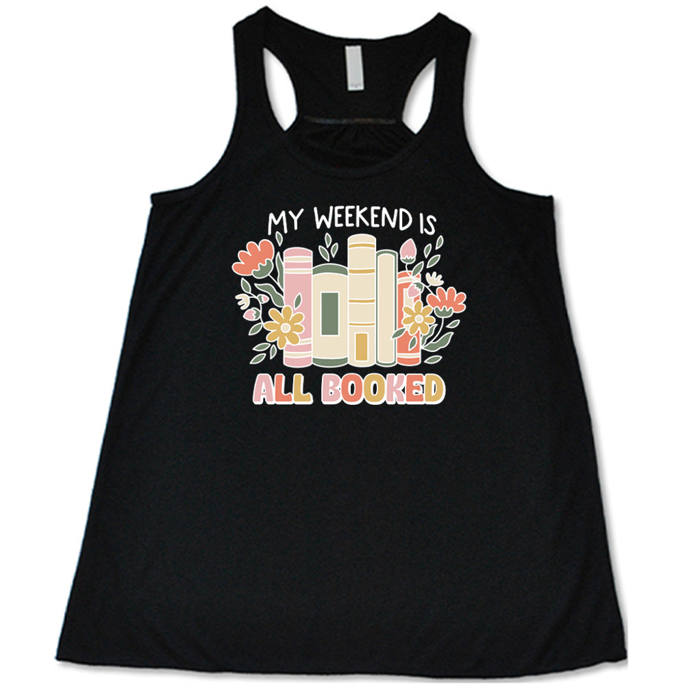 My Weekend Is All Booked Shirt