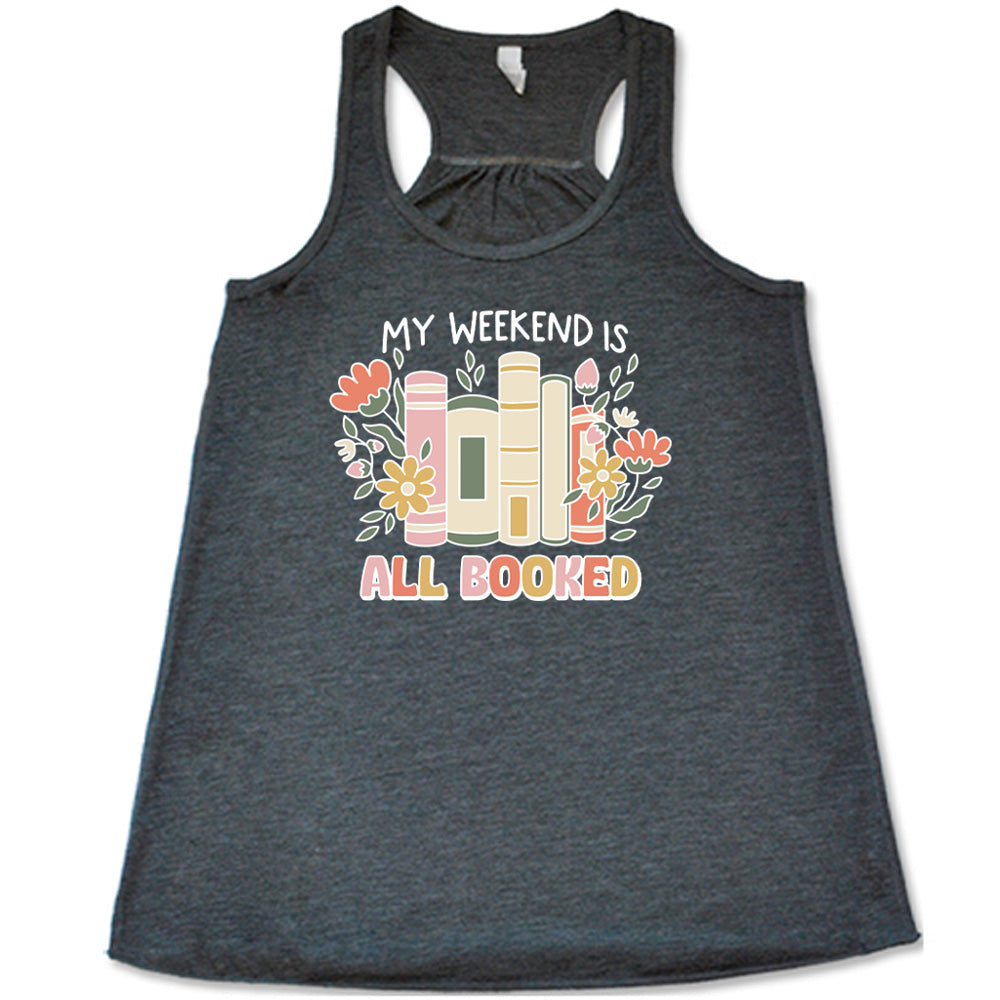 My Weekend Is All Booked Shirt