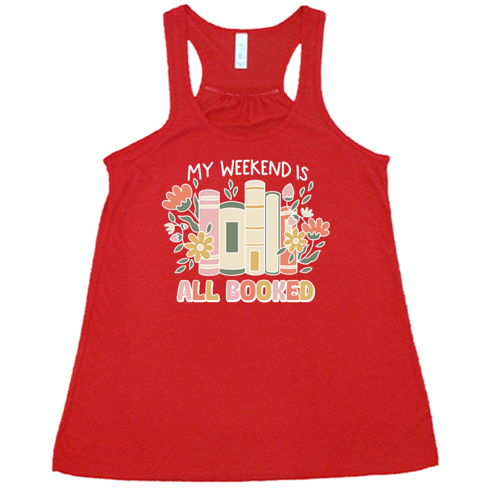 My Weekend Is All Booked Shirt