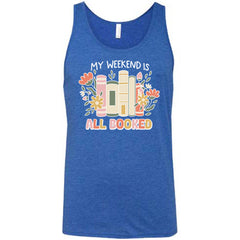 My Weekend Is All Booked Shirt Unisex