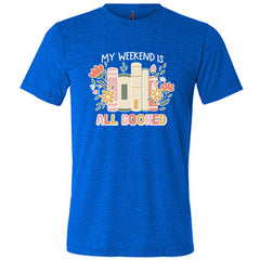 My Weekend Is All Booked Shirt Unisex