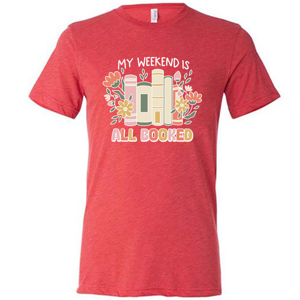 My Weekend Is All Booked Shirt Unisex