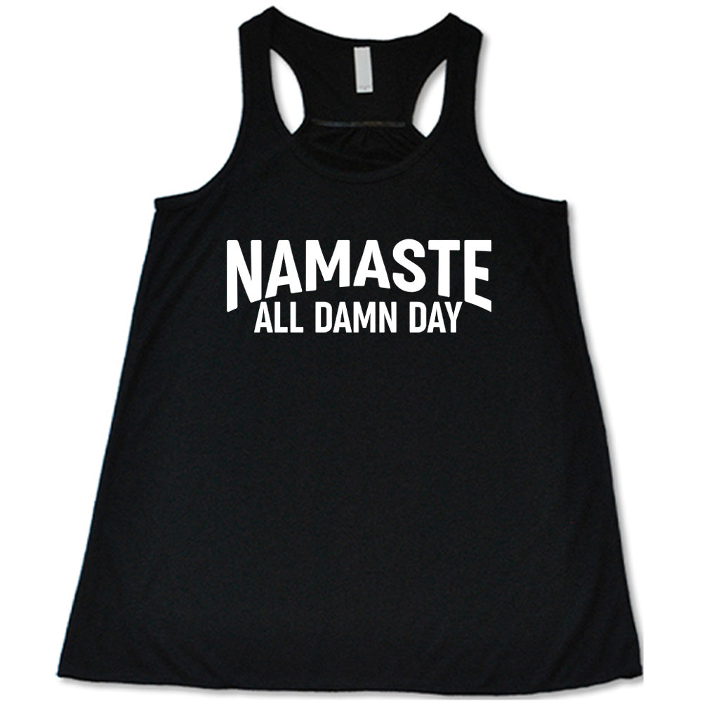 Namaste All Damn Day Shirt