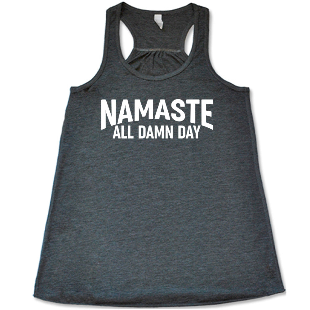 Namaste All Damn Day Shirt
