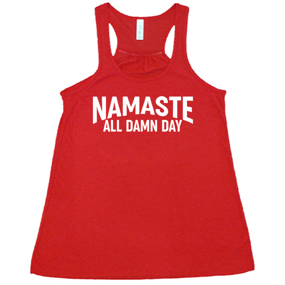 Namaste All Damn Day Shirt