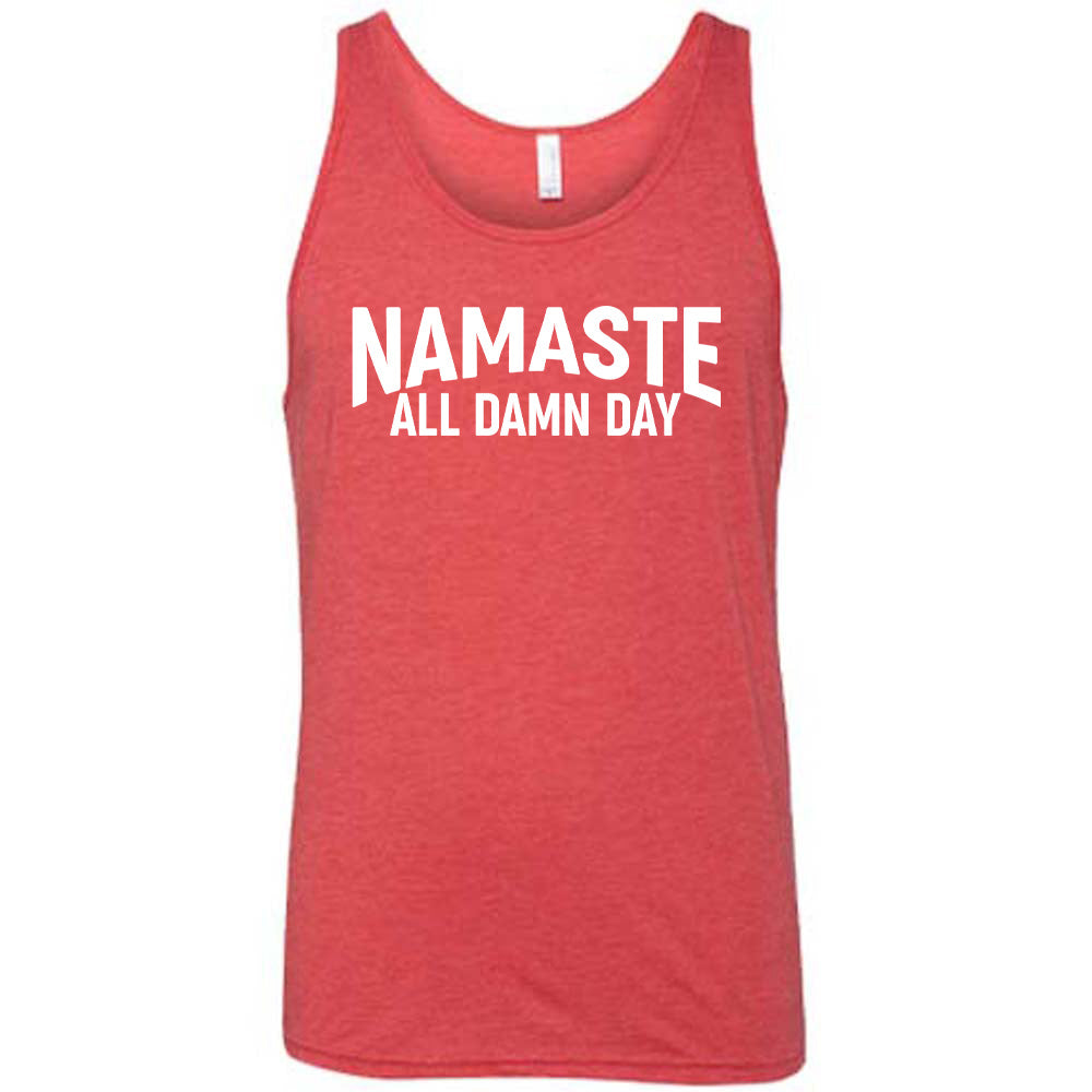 Namaste All Damn Day Shirt Unisex
