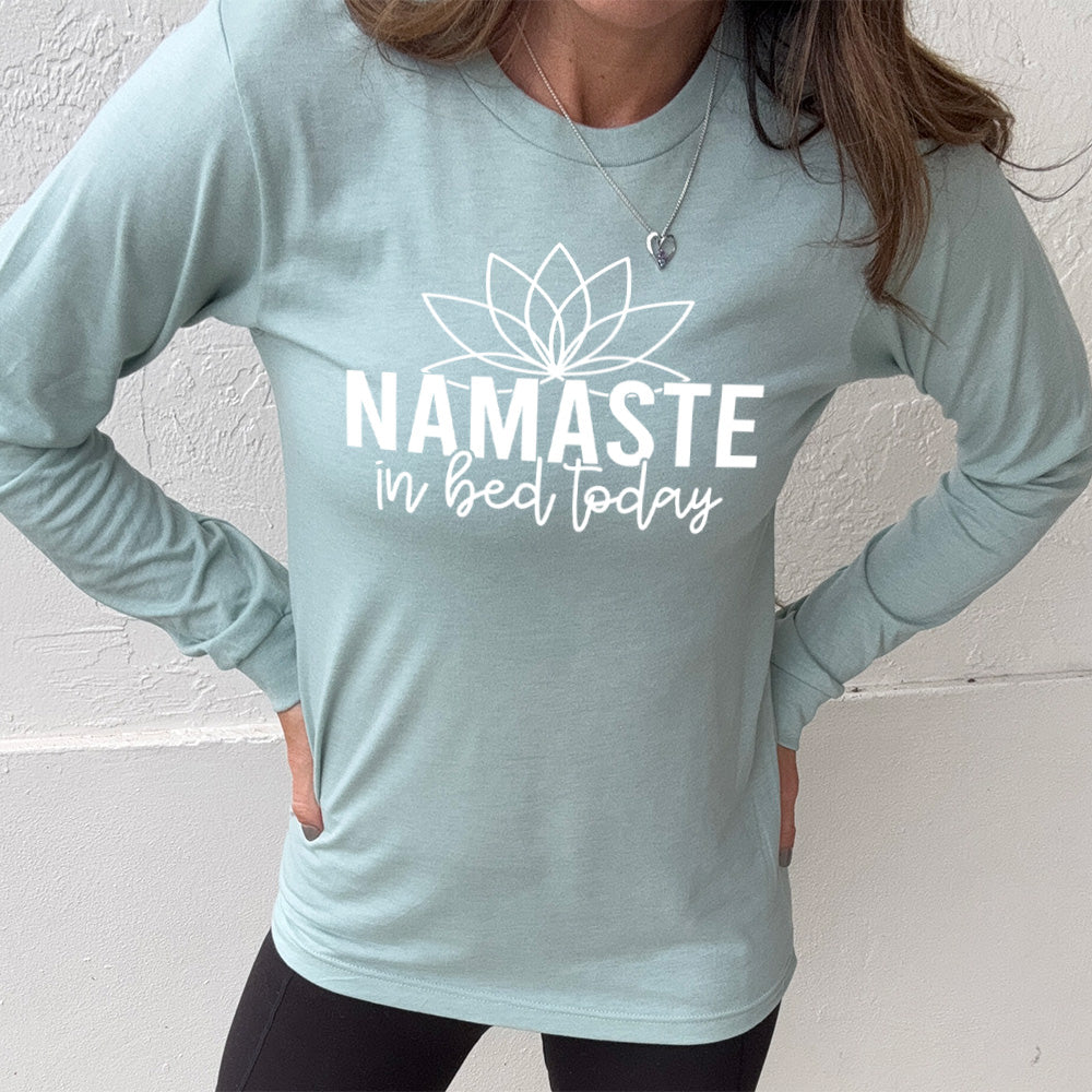 Long Sleeve Tee | Namaste In Bed Today