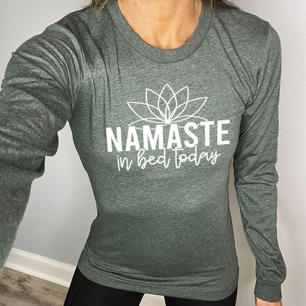 Long Sleeve Tee | Namaste In Bed Today