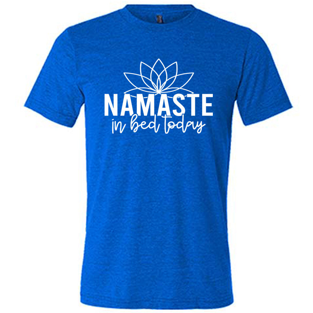 Namaste In Bed Today Shirt Unisex