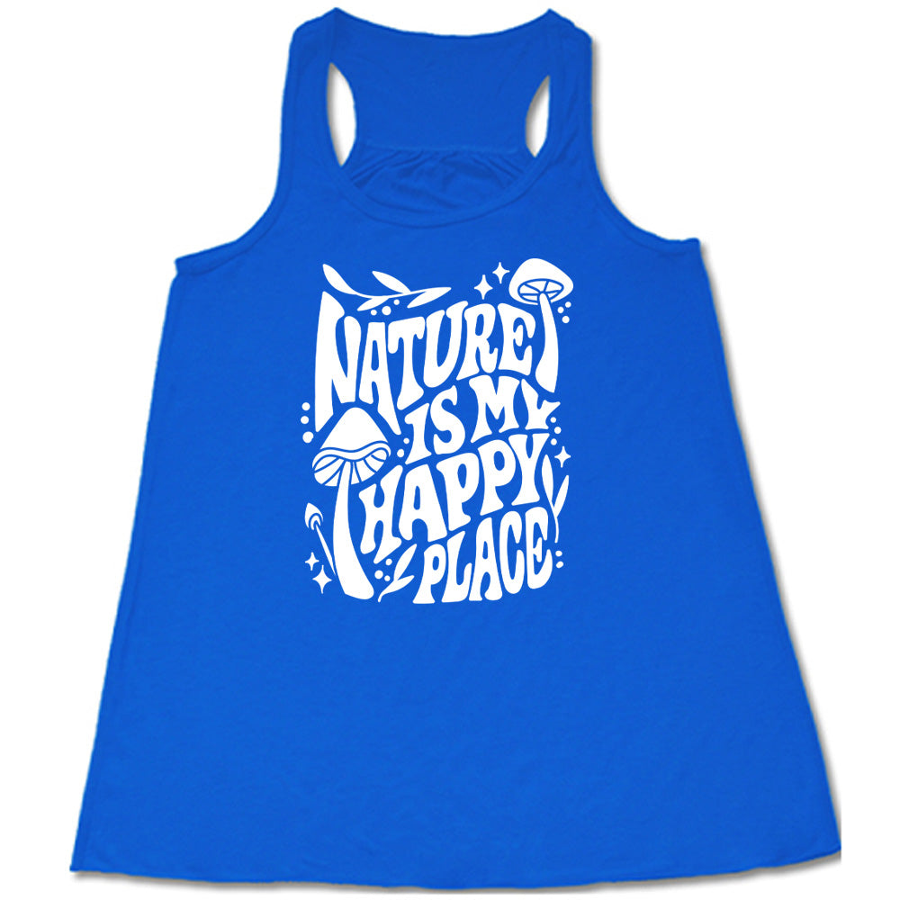 Nature Is My Happy Place Shirt
