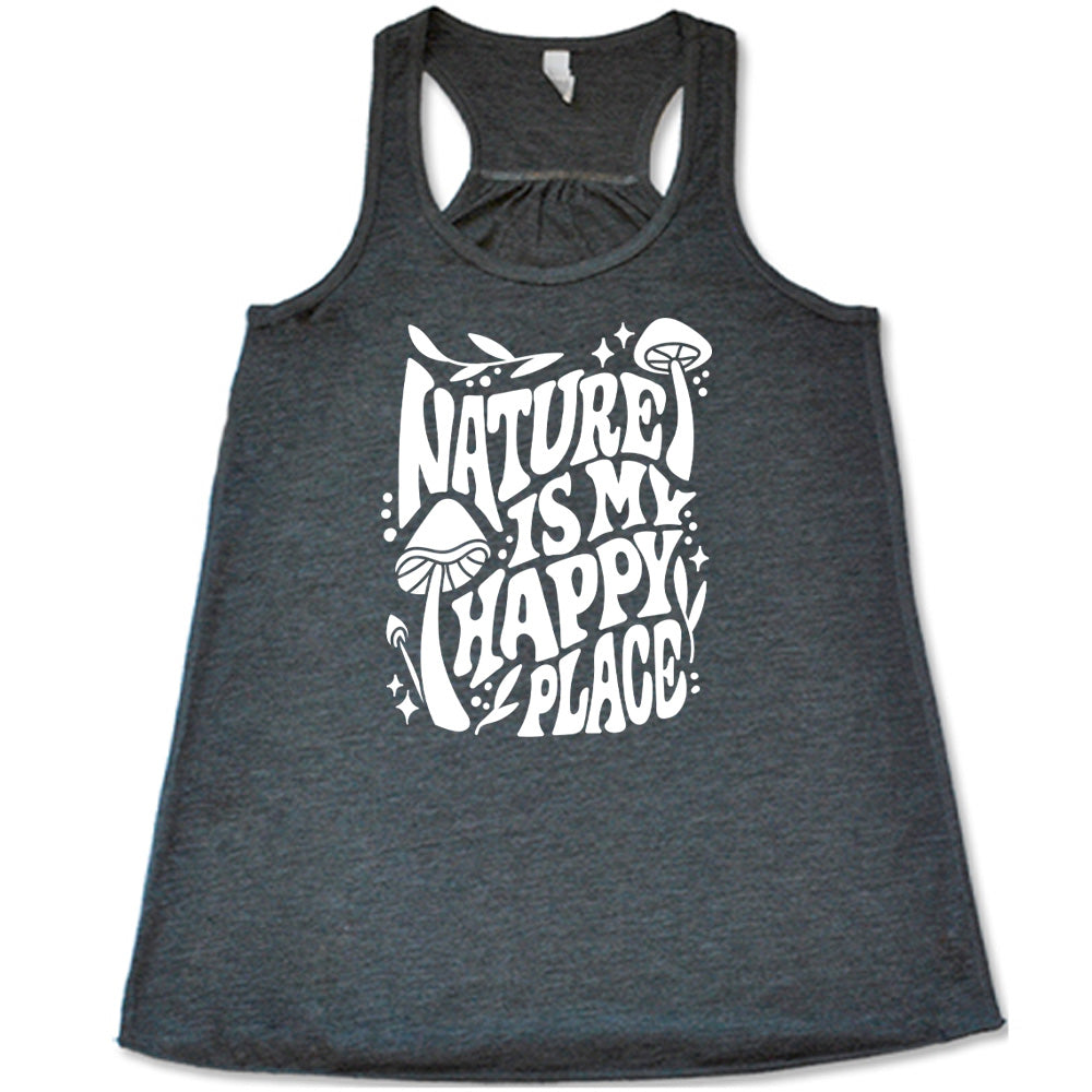 Nature Is My Happy Place Shirt