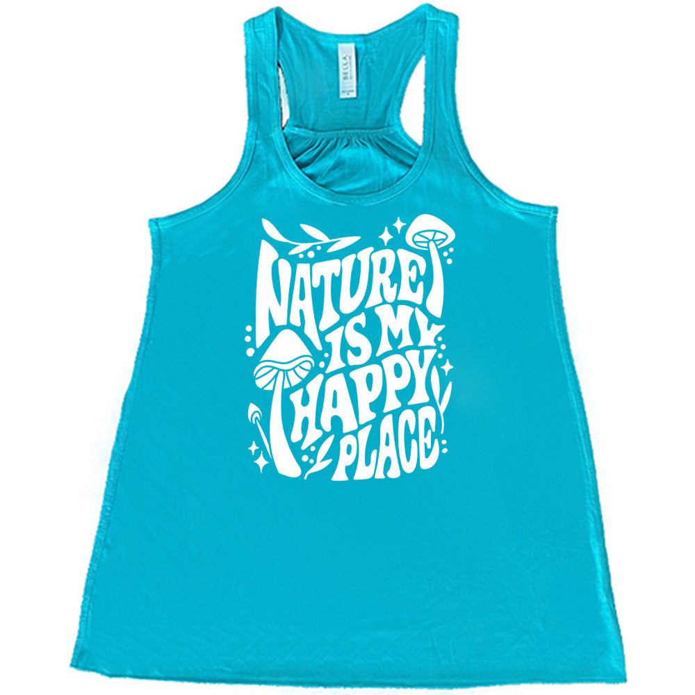 Nature Is My Happy Place Shirt