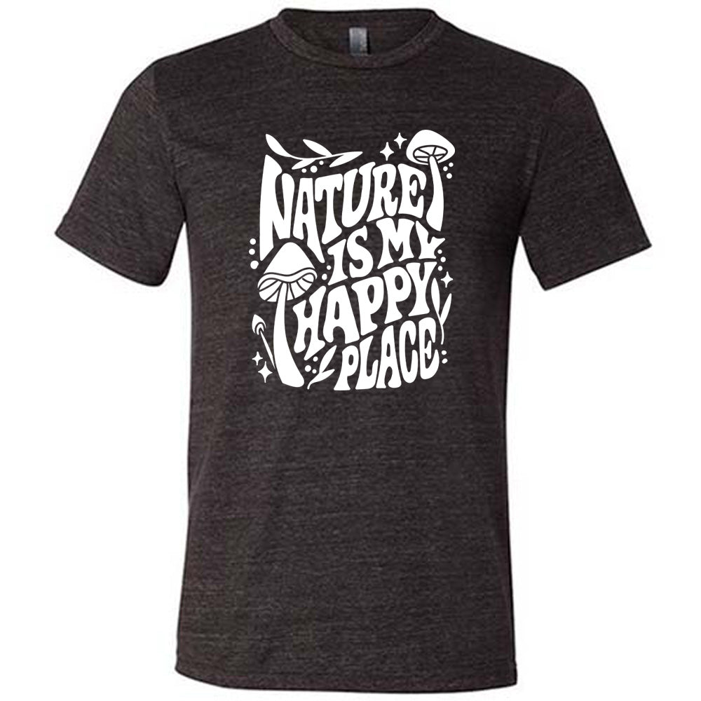Nature Is My Happy Place Shirt Unisex
