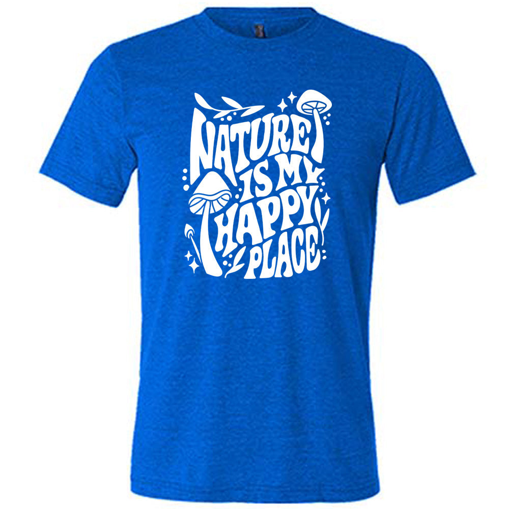 Nature Is My Happy Place Shirt Unisex