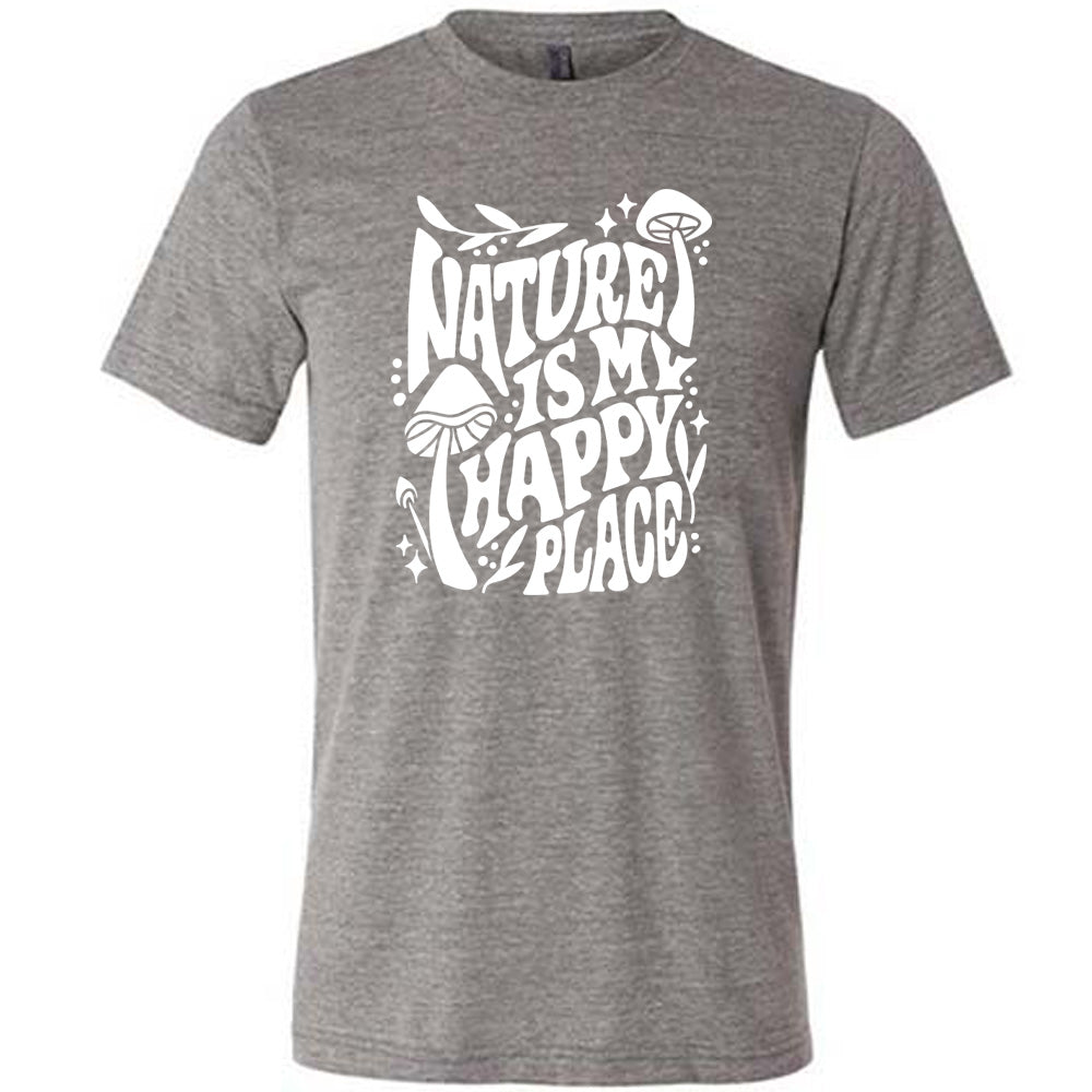 Nature Is My Happy Place Shirt Unisex