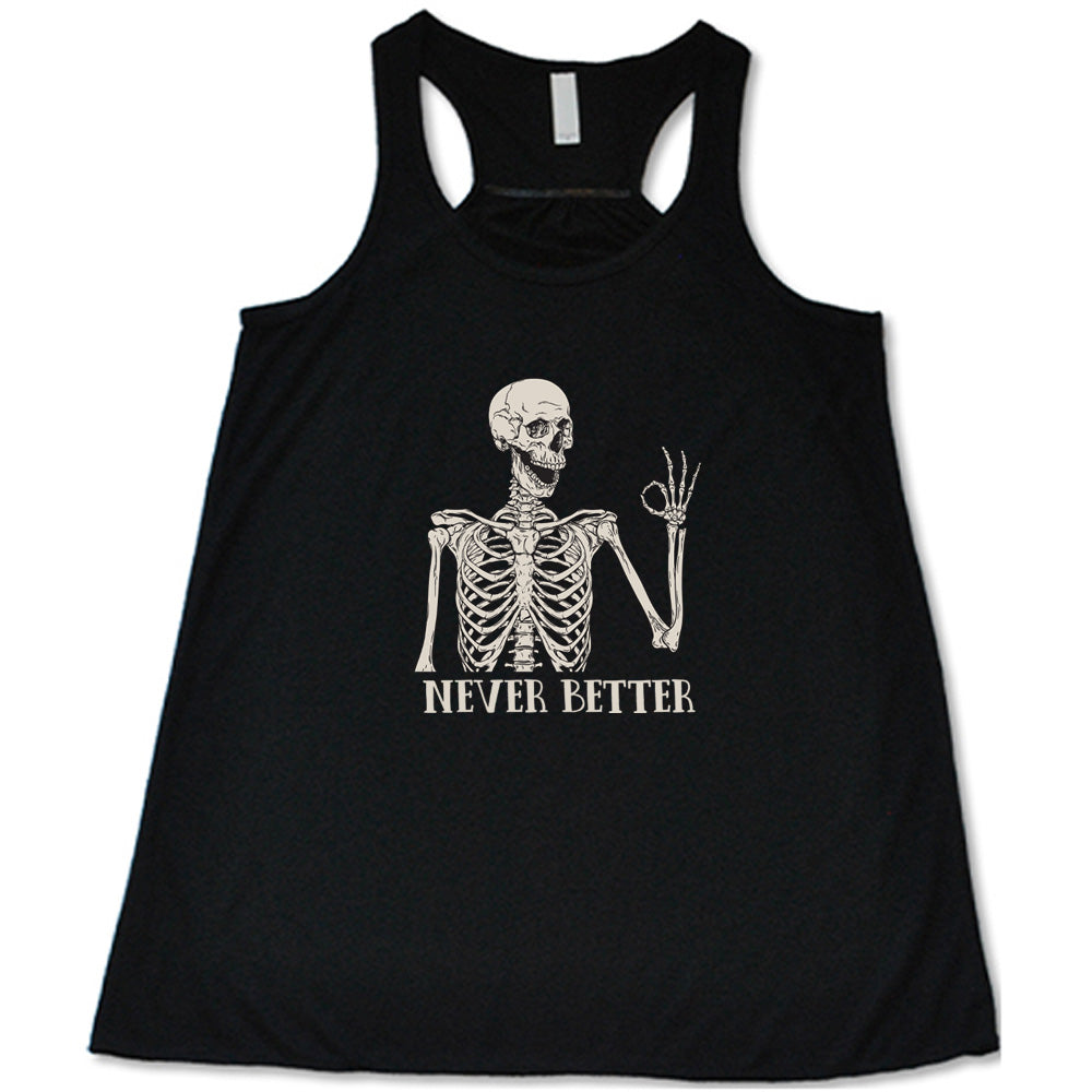 Never Better Skeleton Shirt