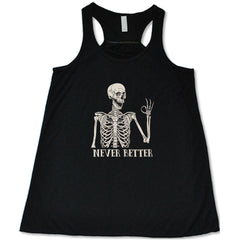 Never Better Skeleton Shirt