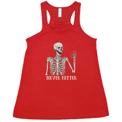 Never Better Skeleton Shirt