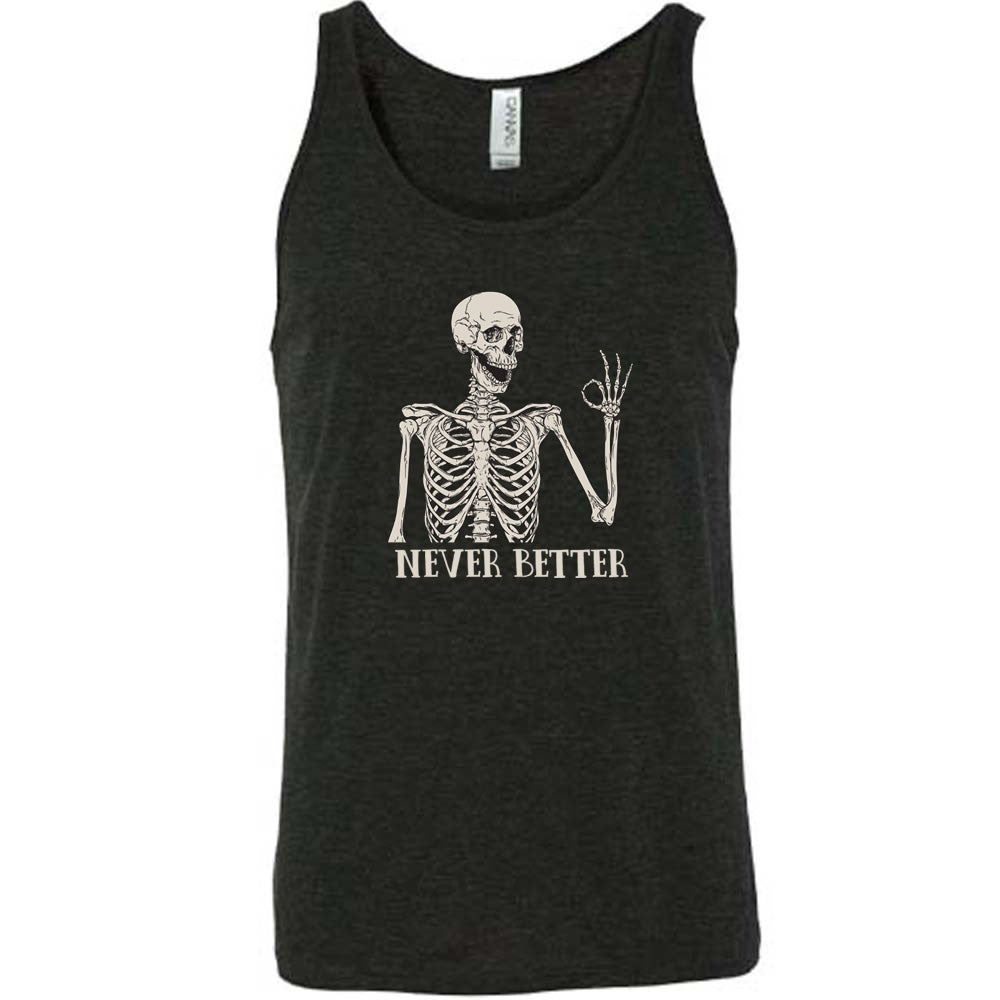 Never Better Skeleton Shirt Unisex