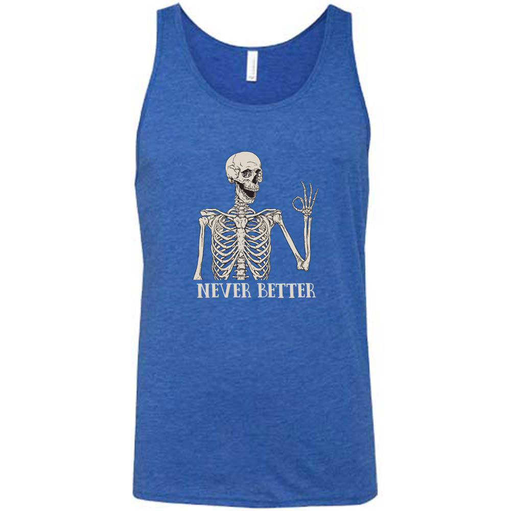 Never Better Skeleton Shirt Unisex