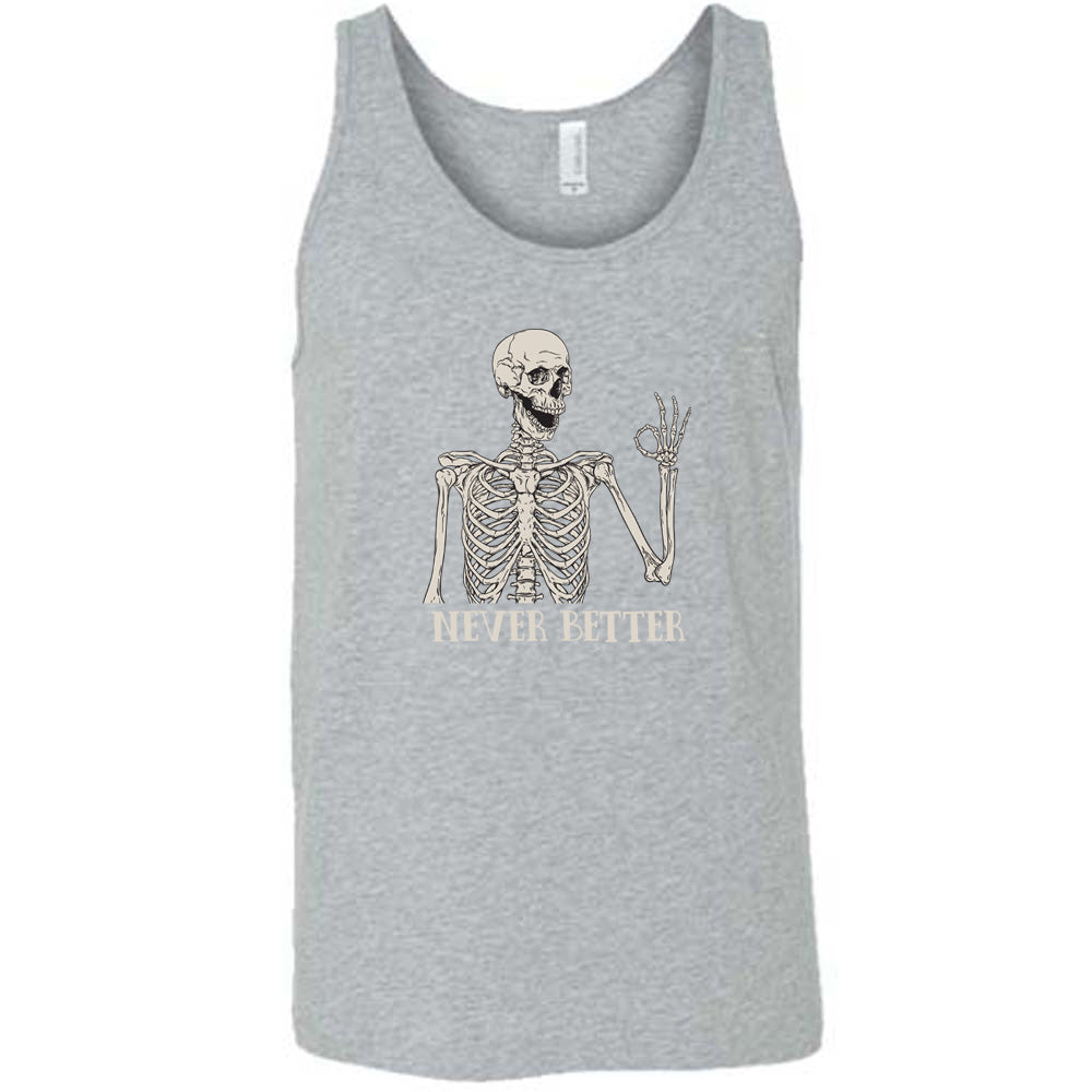 Never Better Skeleton Shirt Unisex