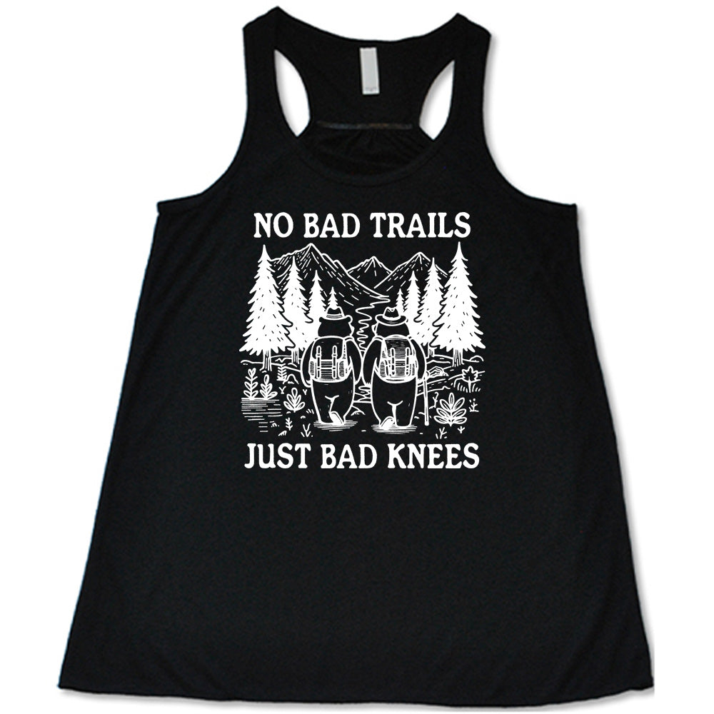 No Bad Trails Just Bad Knees Shirt