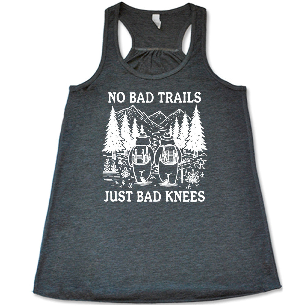 No Bad Trails Just Bad Knees Shirt