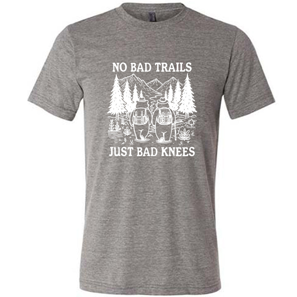 No Bad Trails Just Bad Knees Shirt Unisex