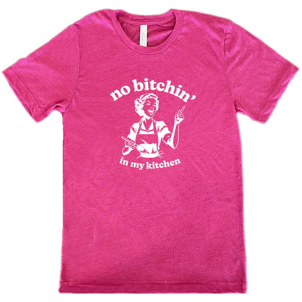 No Bitchin In My Kitchen Shirt Unisex