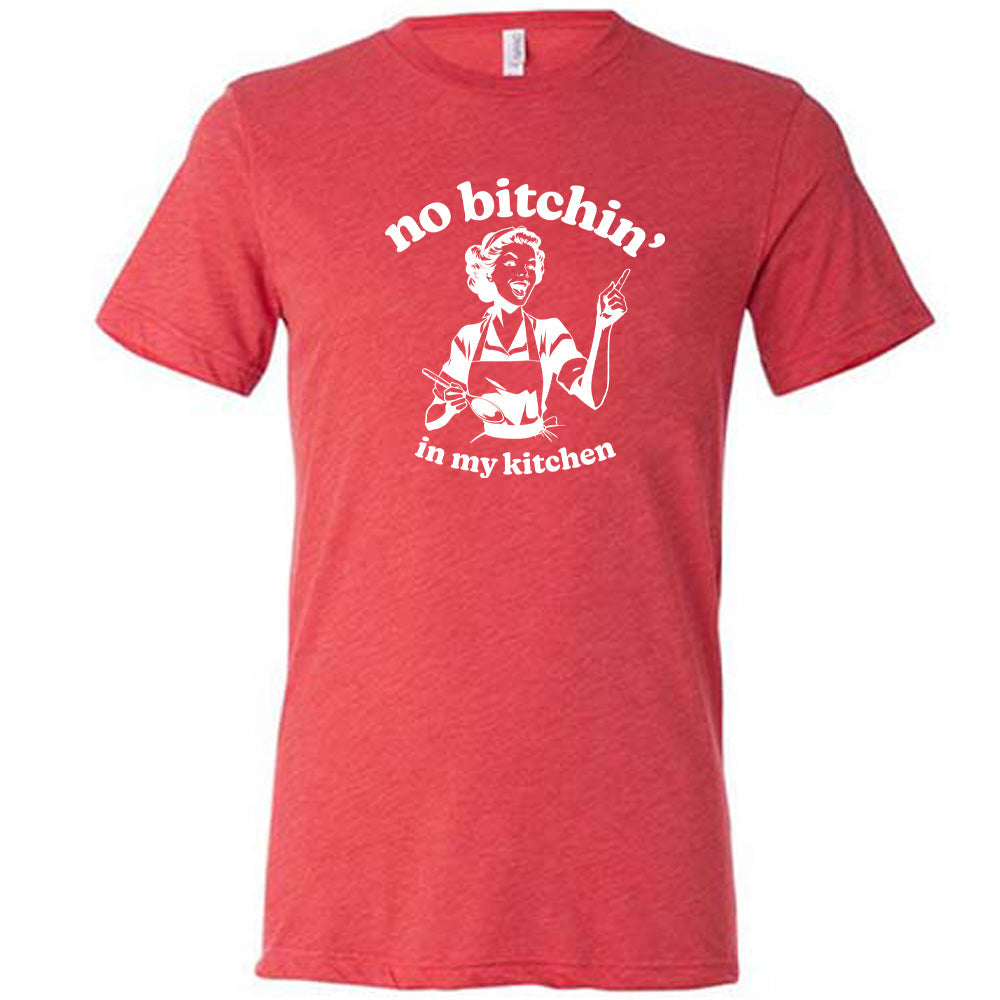 No Bitchin In My Kitchen Shirt Unisex