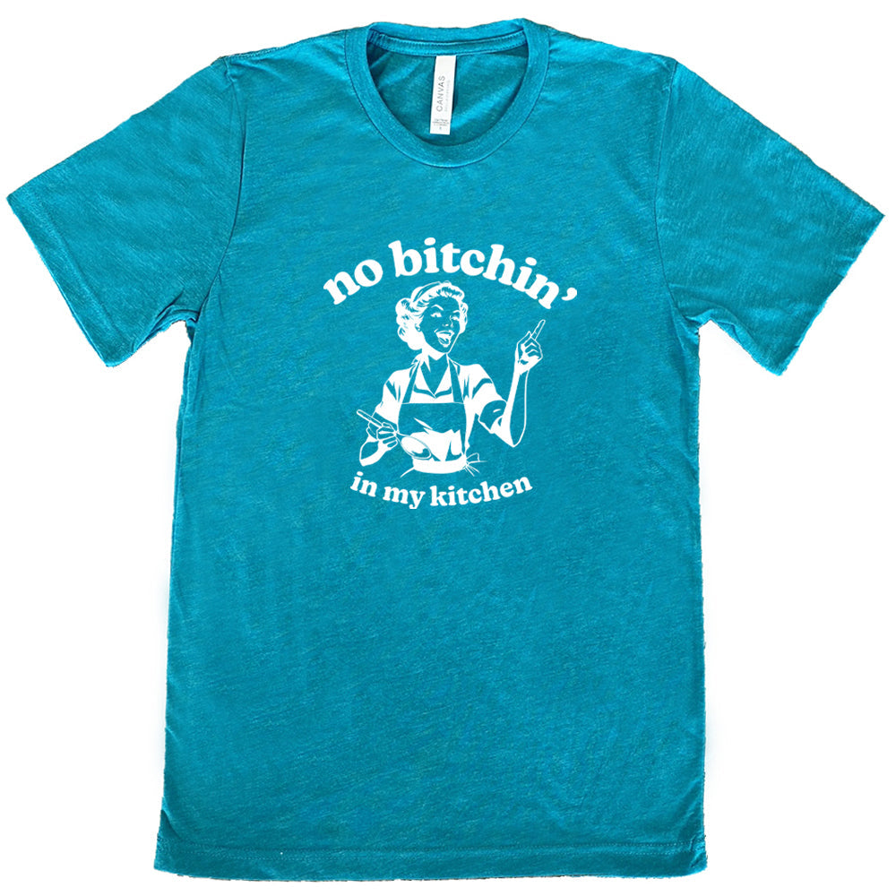 No Bitchin In My Kitchen Shirt Unisex