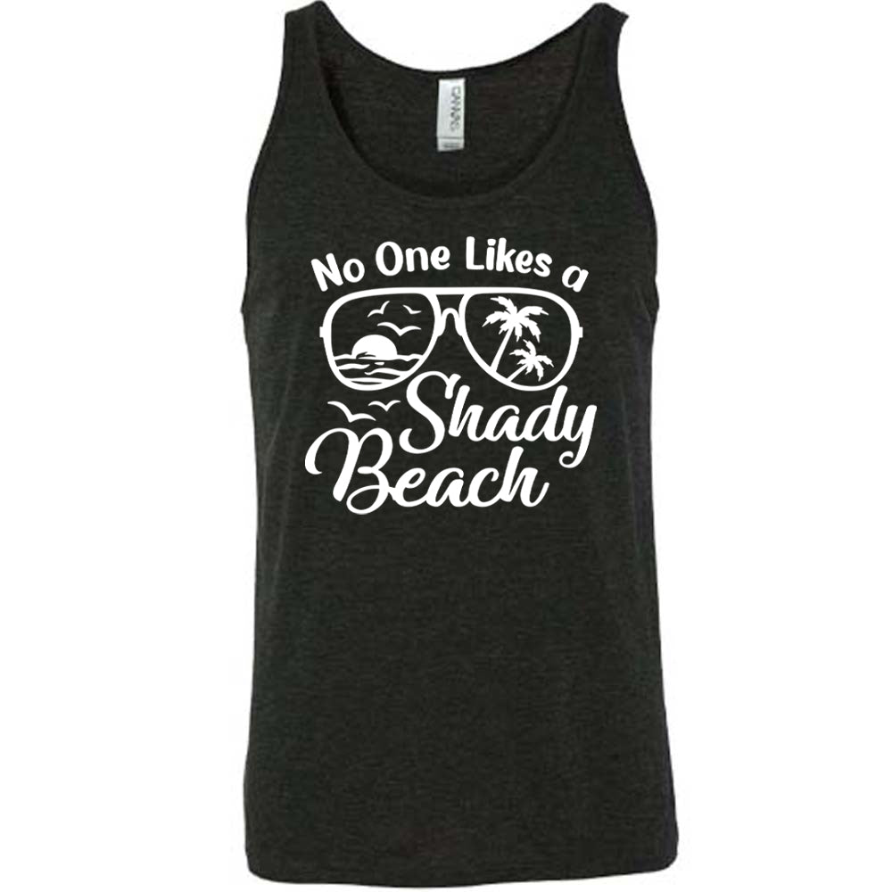 No One Likes A Shady Beach Shirt Unisex