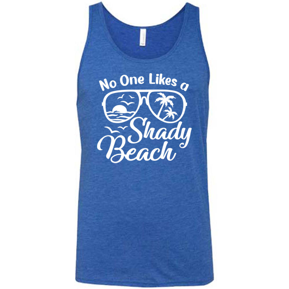No One Likes A Shady Beach Shirt Unisex