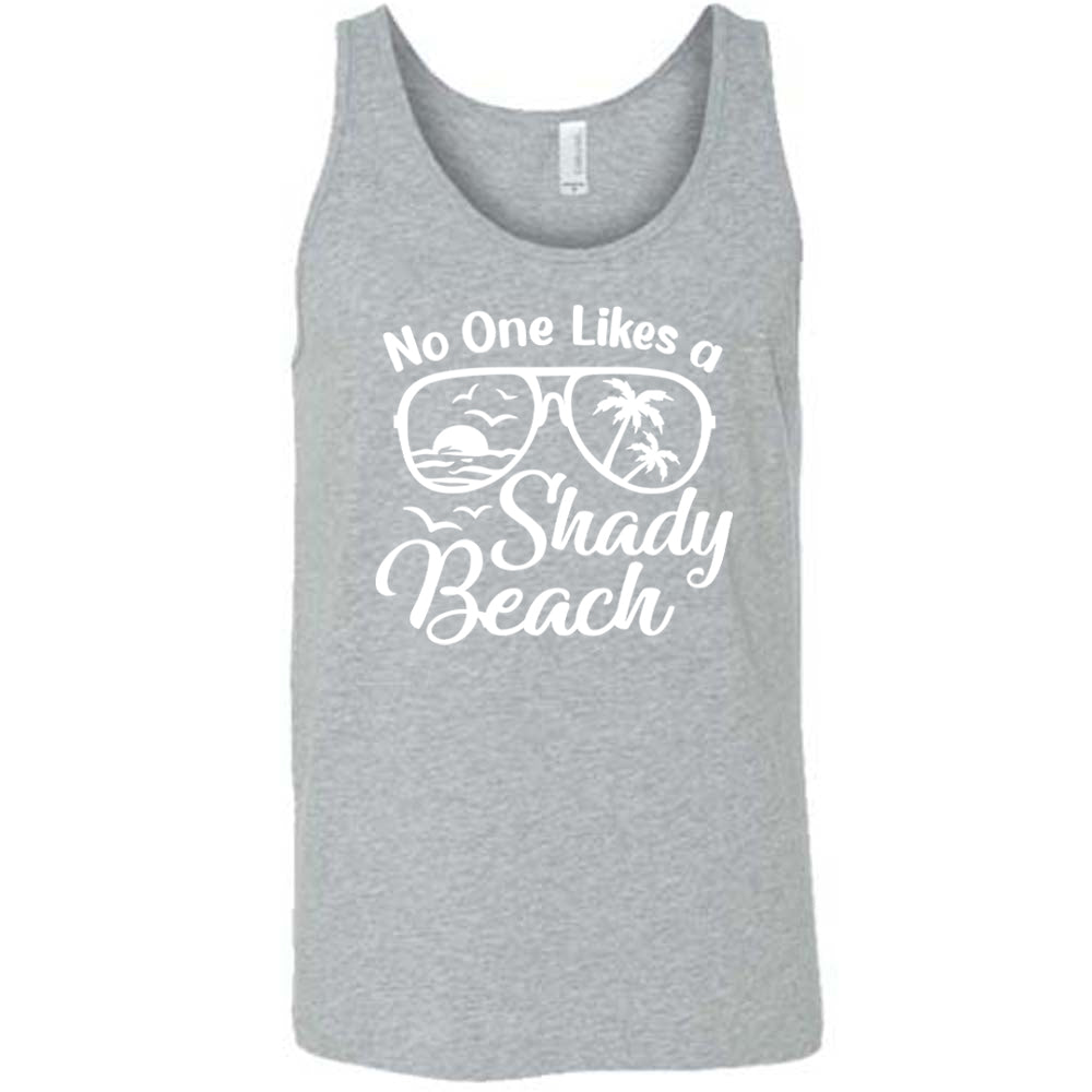 No One Likes A Shady Beach Shirt Unisex