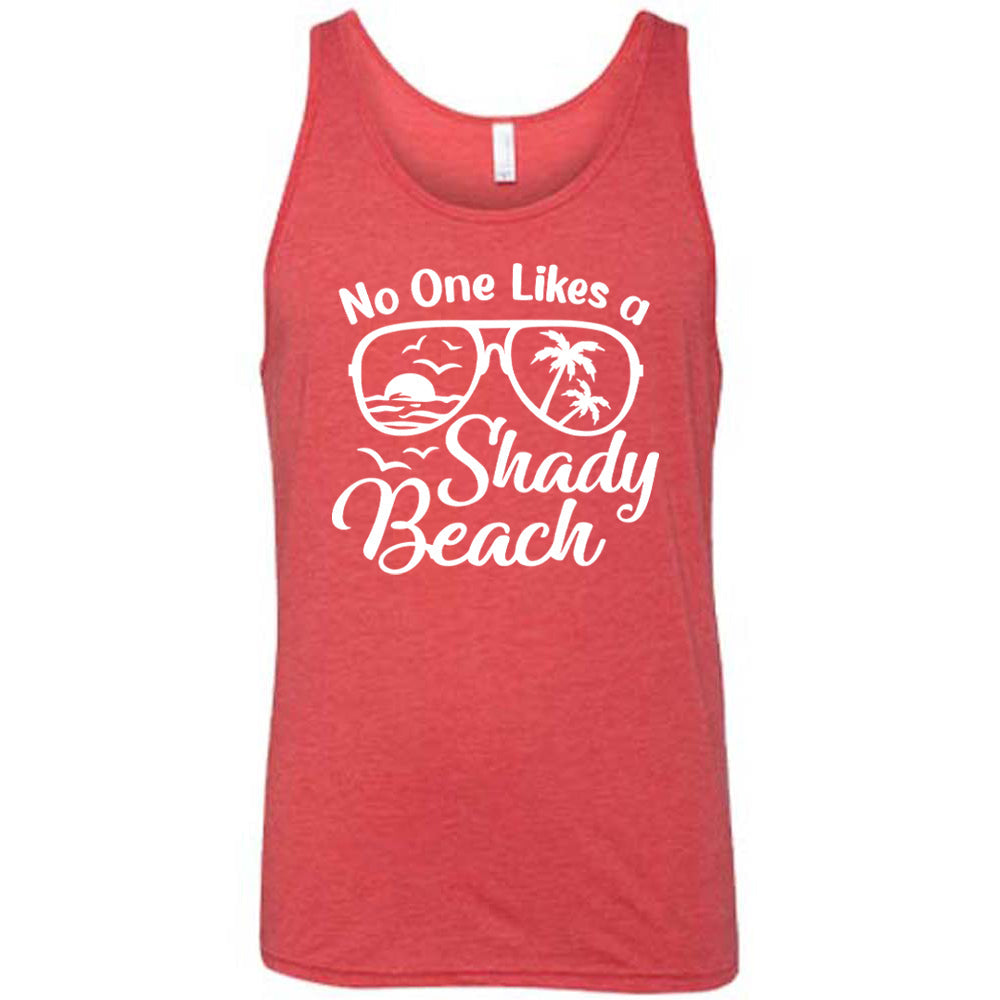 No One Likes A Shady Beach Shirt Unisex