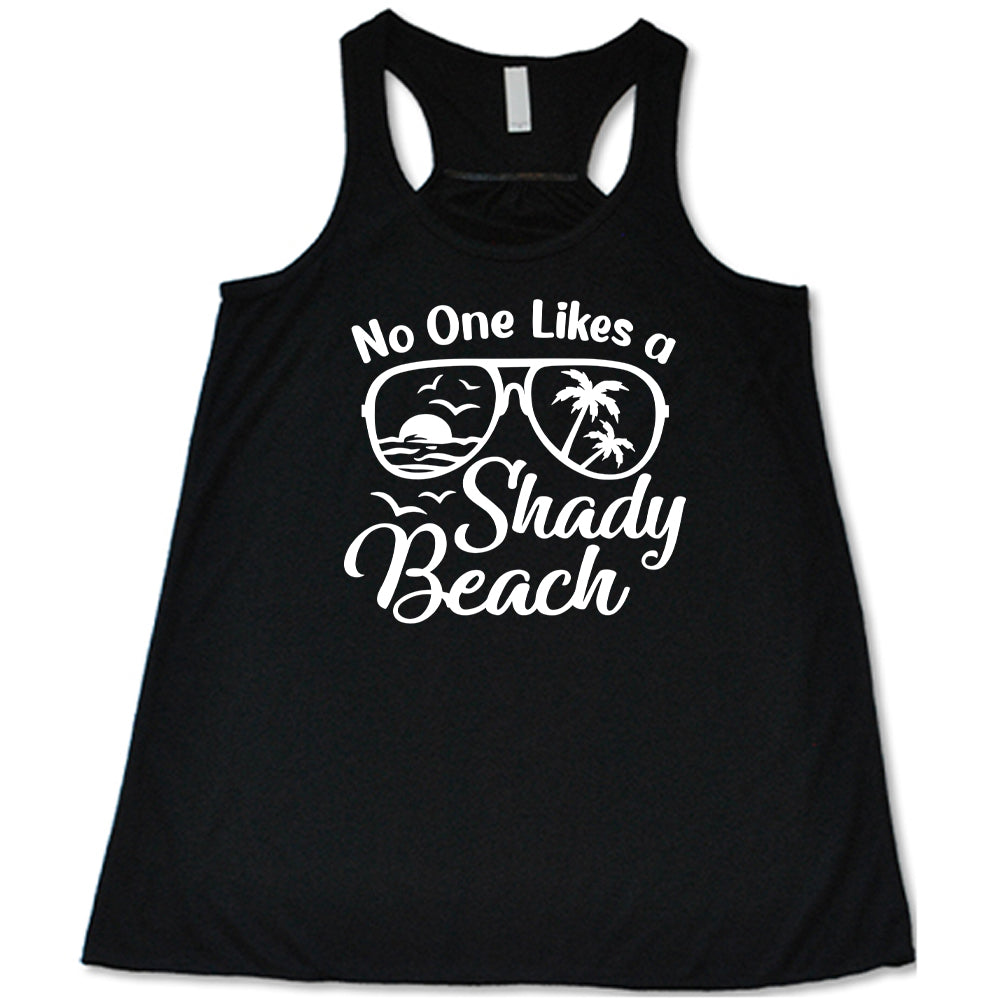 No One Likes A Shady Beach Shirt