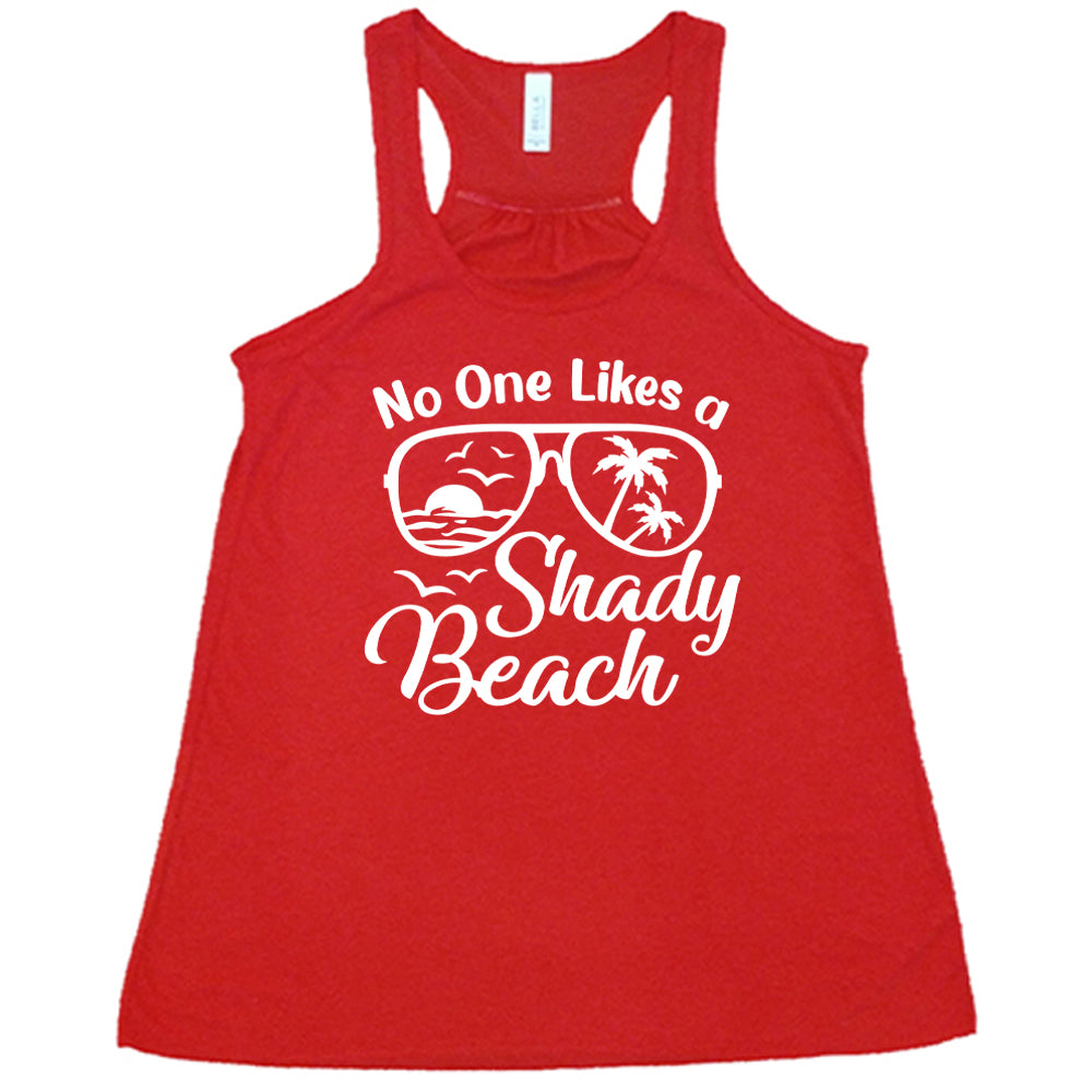 No One Likes A Shady Beach Shirt