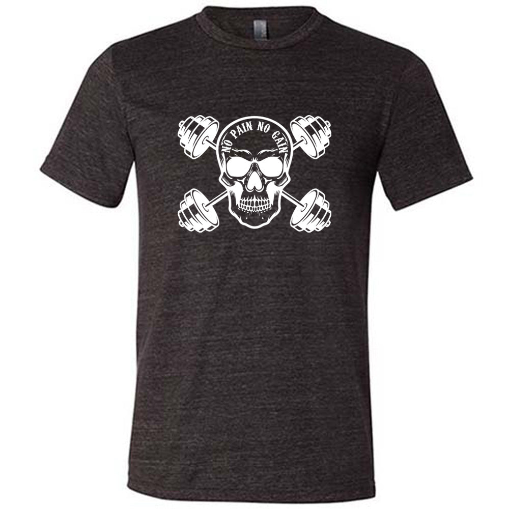 No Pain No Gain Shirt Unisex