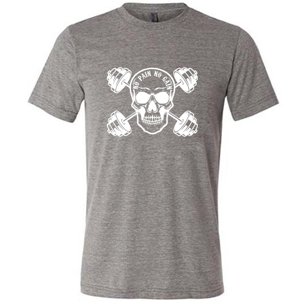 No Pain No Gain Shirt Unisex
