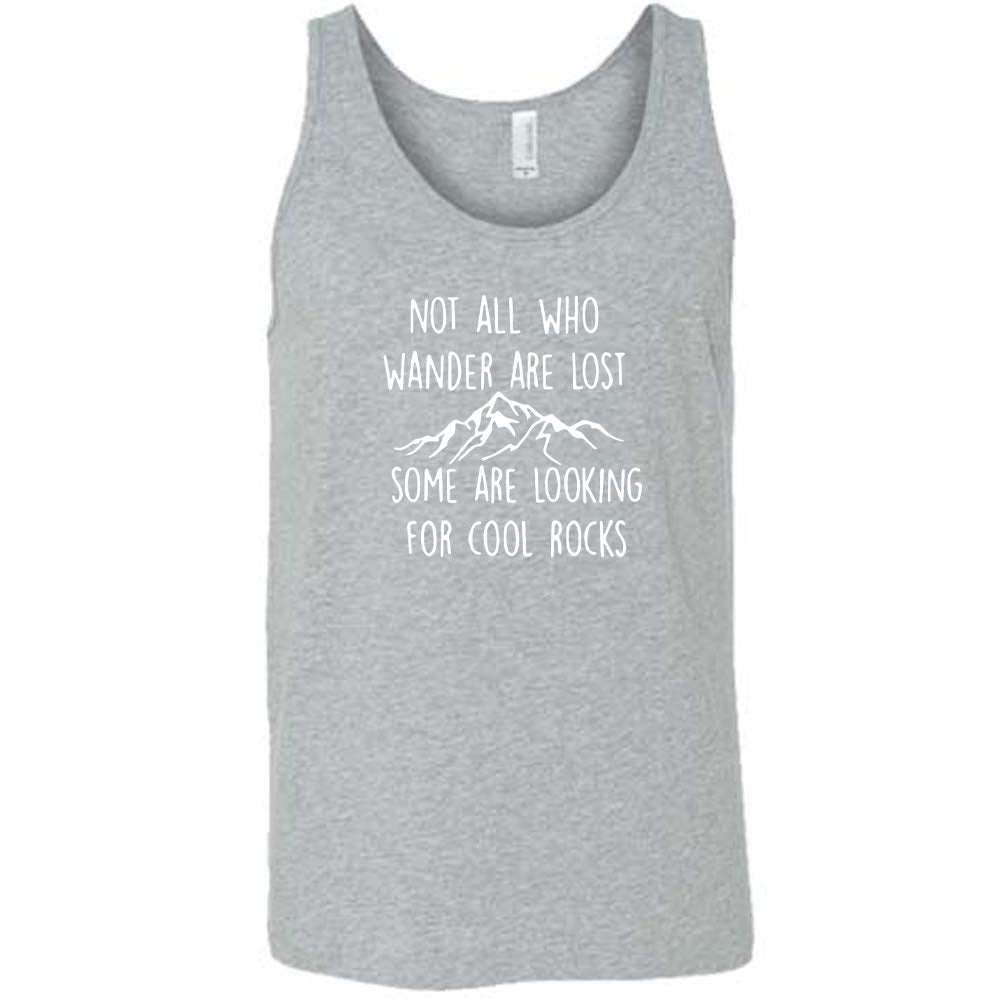 Not All Who Wander Are Lost Some Are Looking For Cool Rocks Shirt Unisex